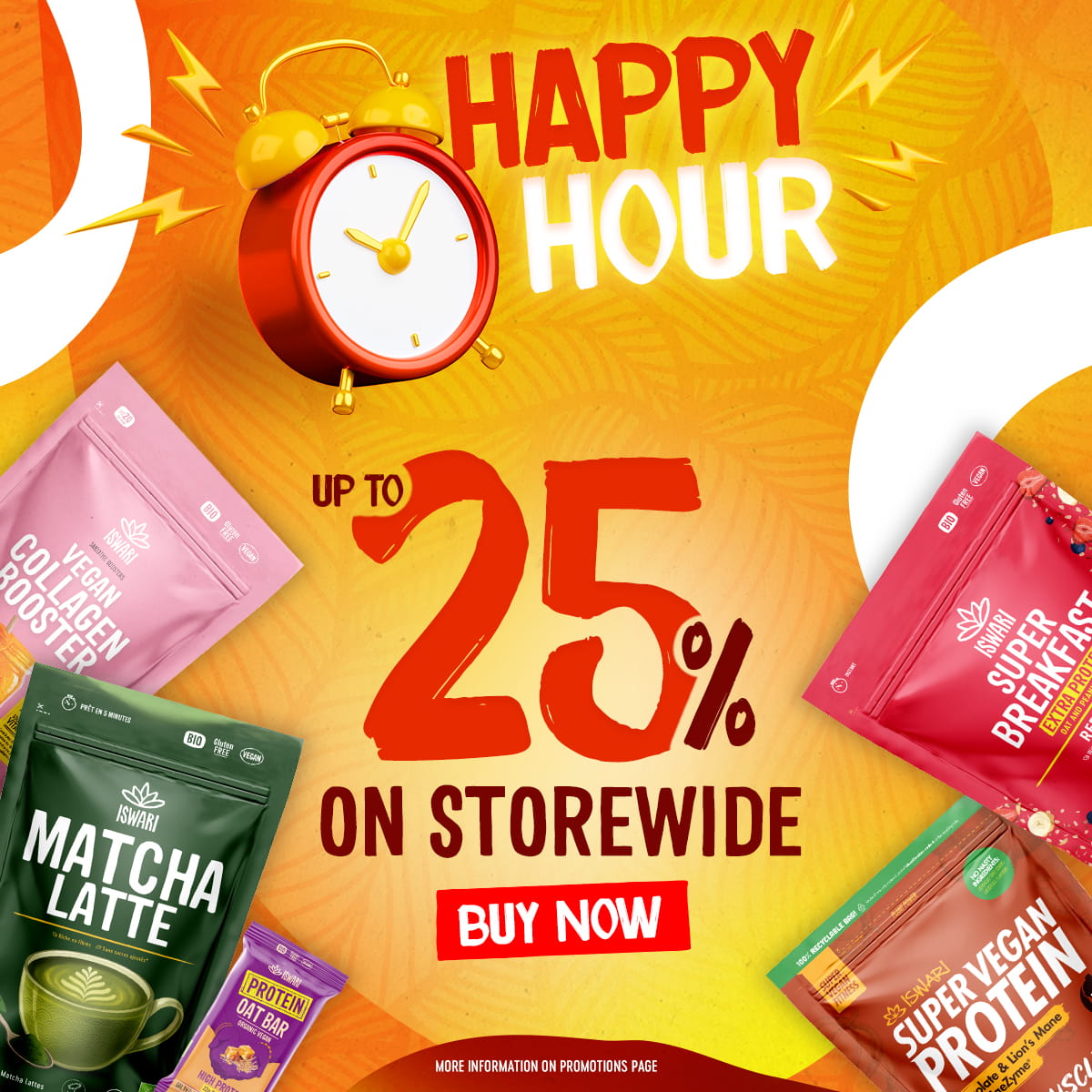 Happy Hour! up to 25% OFF Storewide